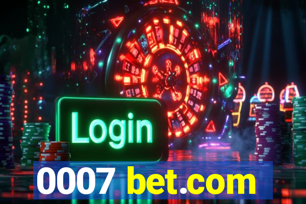 0007 bet.com